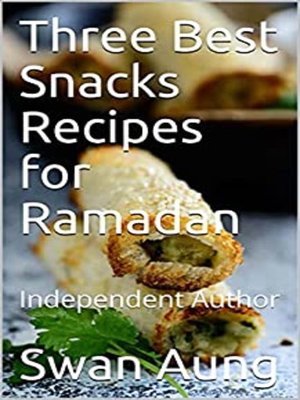 cover image of Three Best Snacks Recipes for Ramadan